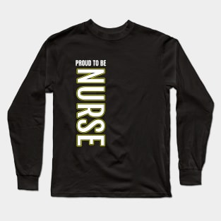Proud To Be Nurse Long Sleeve T-Shirt